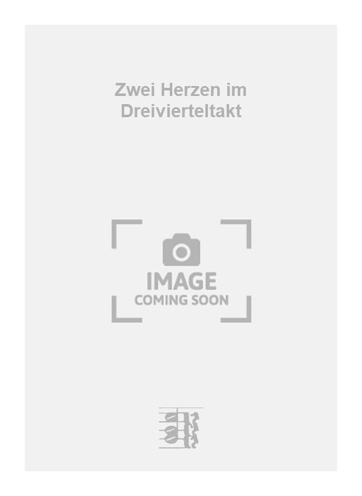 Zwei Herzen im Dreivierteltakt